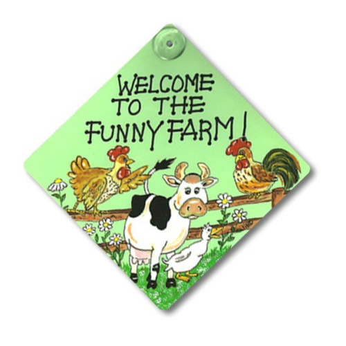 Welcome To The Funny Farm Window Sign